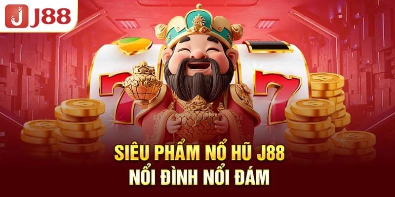 hướng dẫn chơi nổ hũ J88