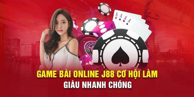 Đăng ký tham gia Game Bài J88 để nắm bắt cơ hội làm giàu nhanh chóng